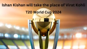 Ishan Kishan will take the place of Virat Kohli in the BCCI-selected India T20 World Cup 2024 lineup.