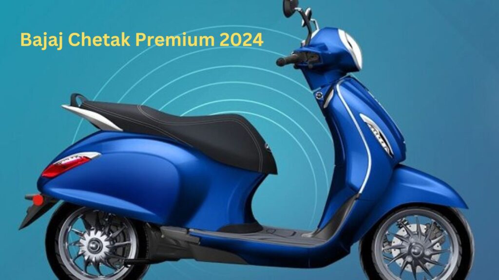 Bajaj Chetak Premium 2024