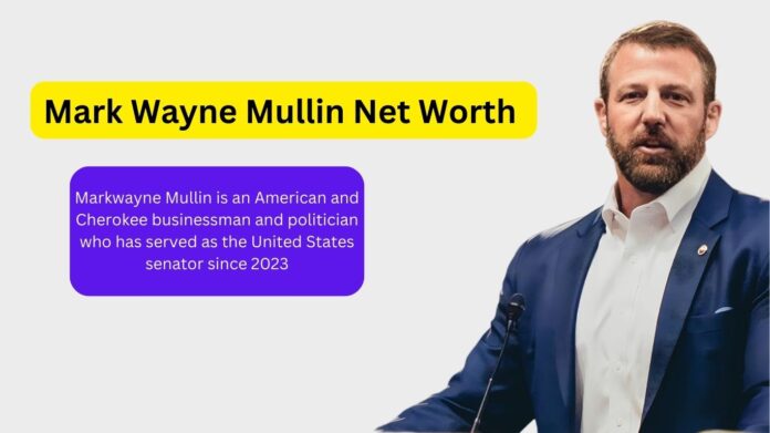 Mark Wayne Mullin Net Worth 2024
