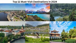 Must Visit Destinations in 2024
